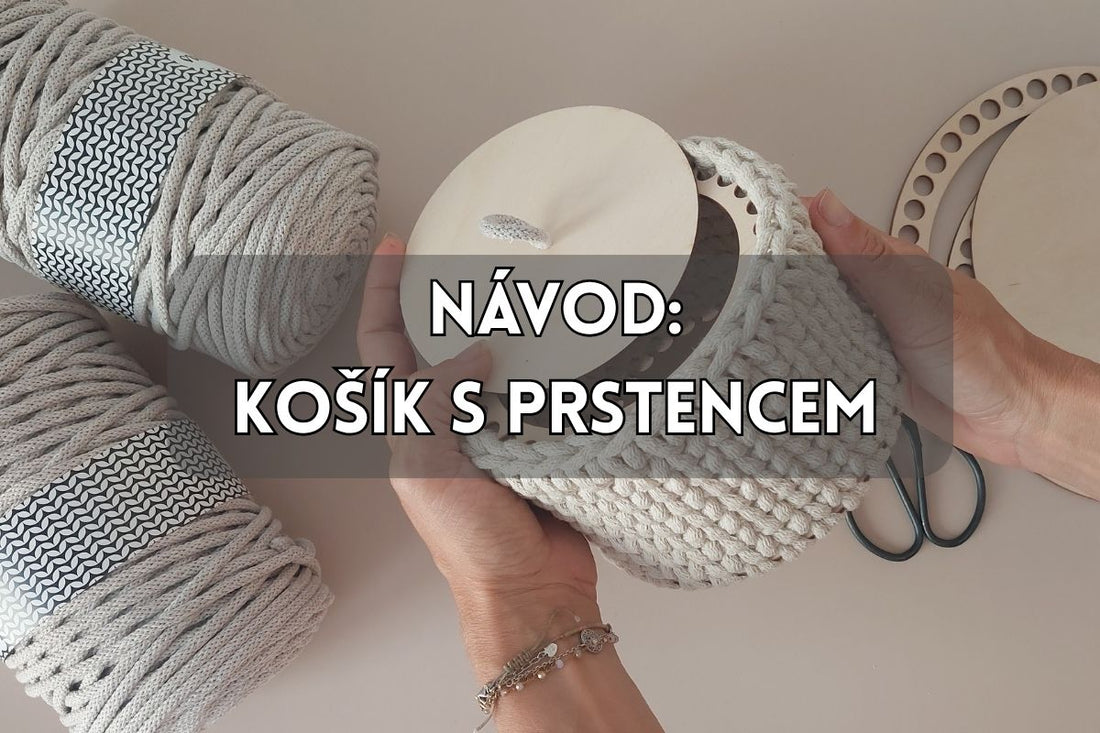 Návod na háčkovaný košík s prstencem a víkem