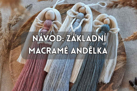 Návod: základní macramé andělka