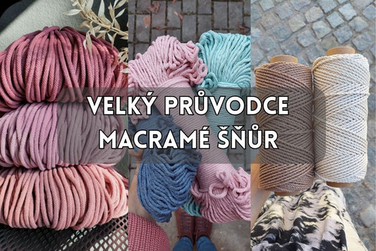 Velký průvodce macramé šňůr - výhody, nevýhody a kdy použít jaké