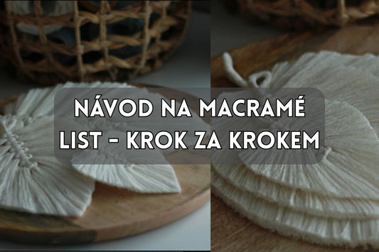 Macramé list: návod krok za krokem pro začátečníky