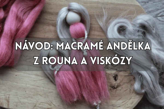 Návod: macramé andělka z rouna a viskózy