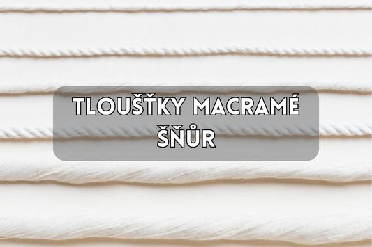 Jakou tloušťku macramé šňůry zvolit? Srovnání 2 mm, 3 mm a 5 mm