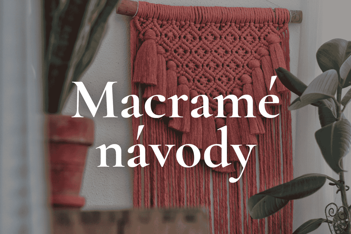 MACRAMÉ návody a kurzy